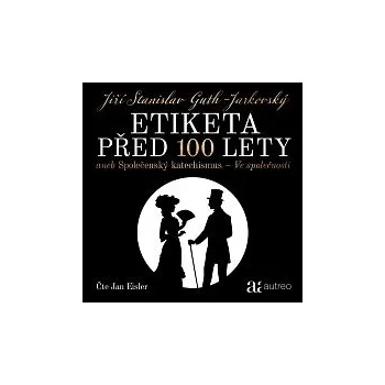 Česká hudba Jan Eisler – Guth-Jarkovský: Etiketa před 100 lety aneb Společenský katechismus - Ve společnosti