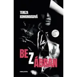 Bez zábran - Tereza Komorousová (2021, brožovaná)