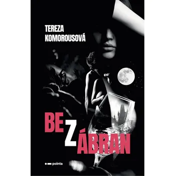 Bez zábran - Tereza Komorousová (2021, brožovaná)
