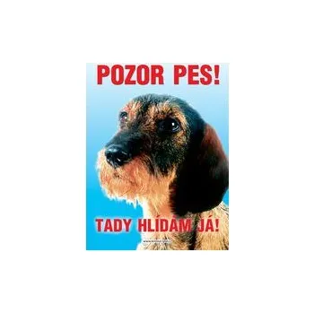 Grel Tabulka pozor pes jezevčík drsnoststý