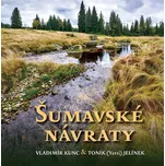 Šumavské návraty - Vladimír Kunc, Toník (Yetti) Jelínek (2018, brožovaná)