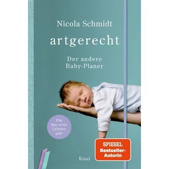 artgerecht - Der andere Baby-Planer - Schmidt, Nicola