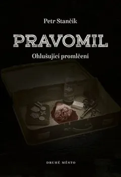 Pravomil: Ohlušující promlčení - Petr Stančík (2021, pevná)