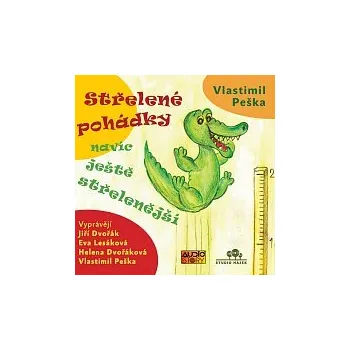 Česká hudba Jiří Dvořák, Eva Lesáková, Helena Dvořáková, Vlastimil Peška – Peška: Střelené pohádky navíc ještě střelenější