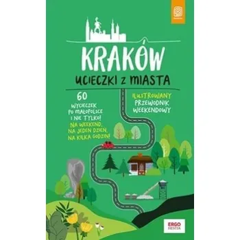 Cestování Kraków. Ucieczki z miasta. Przewodnik weekendowy - Bzowski Krzysztof
