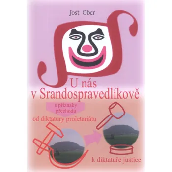 U nás v Srandospravedlíkově - Jost Obcr