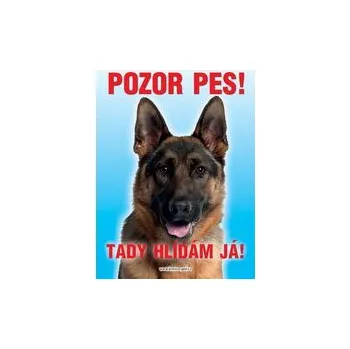 Grel Tabulka pozor pes německý ovčák ze předu