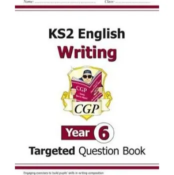 Anglický jazyk KS2 English Writing Targeted Question Book - Year 6 – CGP Books (EN)