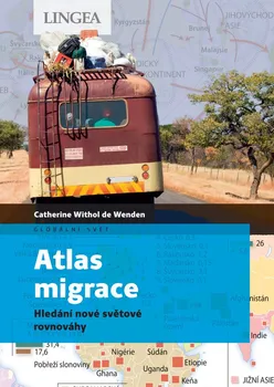 Atlas migrace: Hledání nové světové rovnováhy - Catherine Withol de Wenden (2020, brožovaná)