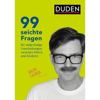 Osobní rozvoj 99 seichte Fragen für tiefgründige Unterhaltungen zwischen Eltern und Kindern - Caspers, Ralph
