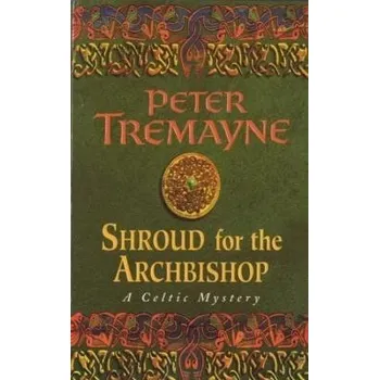 Cizojazyčná kniha Shroud for the Archbishop (Sister Fidelma Mysteries Book 2) - Tremayne, Peter
