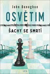 Osvětim: Šachy se smrtí - John Donoghue…