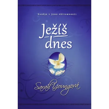 Ježíš dnes: Naděje v jeho přítomnosti -…