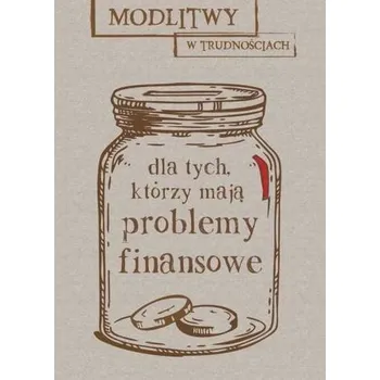 Modlitwy w trudnościach. Dla tych, którzy mają... - praca zbiorowa