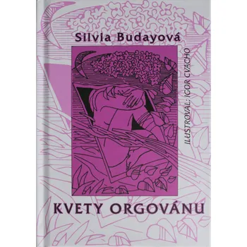 Poezie Kvety orgovánu - Silvia Budayová