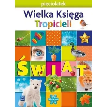 Předškolní výuka Nowi Tropiciele Pięciolatek. Wielka Księga WSIP - praca zbiorowa