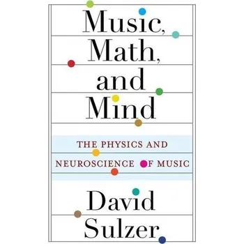 Matematika Music, Math, and Mind - Sulzer, David