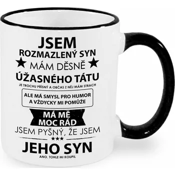 Hrnek - Jsem rozmazlený táty syn