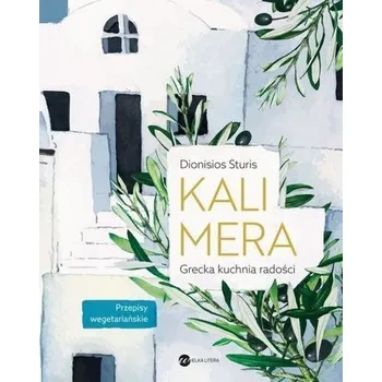 Kalimera Grecka kuchnia radości - Sturis Dionisios