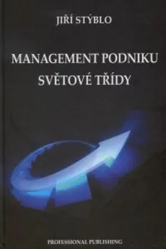 kniha Management podniku světové třídy - Jiří Stýblo (2011, brožovaná)