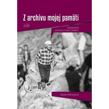 Literární biografie Z archívu mojej pamäti - Nedokončené rozhovory s Petrom Colotkom - Rothmayerová Gabriela