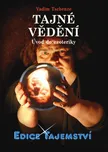 Tajné vědění: Úvod do ezoteriky - Vadim…