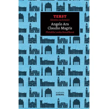 Terst: Identita na hranici - Angelo Ara, Claudio Magris (2021, pevná)