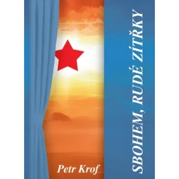 Kniha Sbohem, rudé zítřky - Petr Krof (2012) [E-kniha]