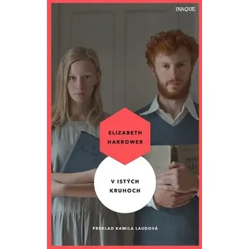 V istých kruhoch - Harrower, Elizabeth