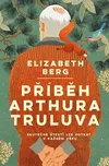 Příběh Arthura Truluva - Elizabeth Berg…