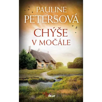 Chýše v močále - Pauline Petersová (2021, pevná)