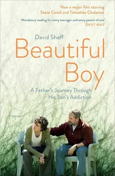 Cizojazyčná kniha Beautiful Boy: A Father´s Journey Through His Son's Addiction - David Sheff [EN] (2018, brožovaná)