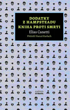 Dodatky z Hampsteadu, Kniha proti smrti - Elias Canetti (2021, pevná)