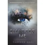 Shatter Me: My Touch Is Power - Tahereh…