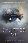 Shatter Me: My Touch Is Power - Tahereh…