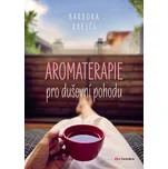Aromaterapie pro duševní pohodu -…