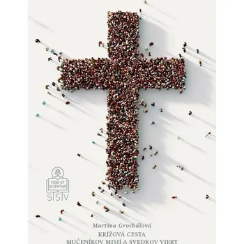 Kniha Krížová cesta mučeníkov misií a svedkov viery - Martina Grochálová (E-Kniha)