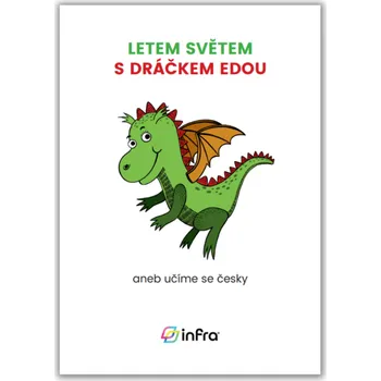 Předškolní výuka INFRA Letem světem s dráčkem Edou aneb učíme se česky