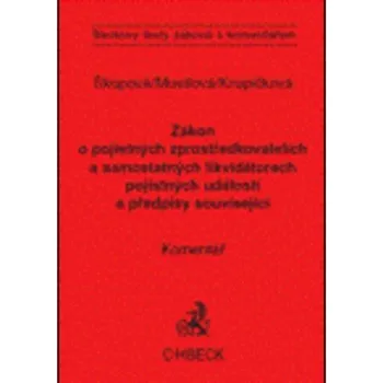 Zákon o pojistných zprostředkovatelích a likvidátorech pojistných událostí a předpisy související - Věra Škopová