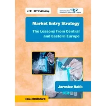 Cizojazyčná kniha Market Entry Strategy. The Lessons from Central and Eastern Europe - Jaroslav Petrík; Katarína Michalíková