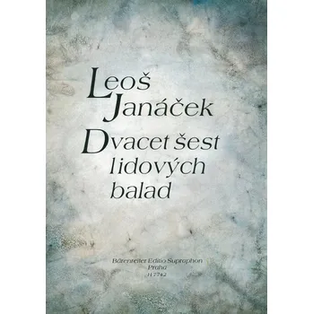 Hudební výchova Dvacet šest lidových balad - Leoš Janáček