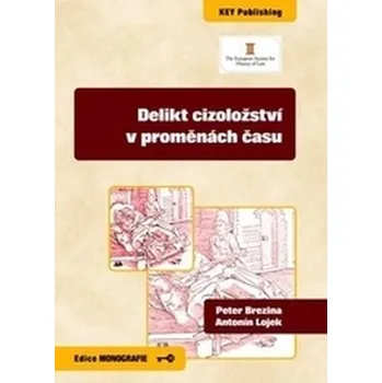 Delikt cizoložství v proměnách času - Brezina, Peter; Lojek, Antonín