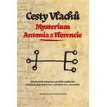 Cesty Vlachů: Mysterium Antonia z Florencie - Otto Štemberka, Pavel Zahradník (2023, pevná) 