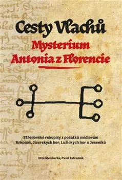Cesty Vlachů: Mysterium Antonia z Florencie - Otto Štemberka, Pavel Zahradník (2023, pevná) 