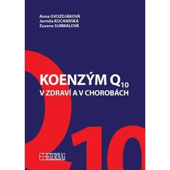 Koenzým Q10 v zdraví aj v chorobách - Anna Gvozdjaková