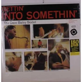 Zahraniční hudba LP The Dave Bailey Sextet: Gettin' Into Somethin' LTD 2009 180g High Quality Limited Edition Vinyl