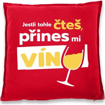 Dekorativní polštářek Polštář pro milovnice vína - Jestli tohle čteš přines mi víno, Barva Červená, Velikost 40×40 cm, Canvas Bavlněný polštář Bezvatriko.cz 0808