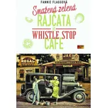 Smažená zelená rajčata ve Whistle Stop Cafe - Fannie Flagg (2022, pevná)
