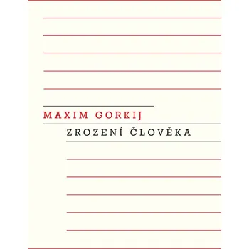 Zrození člověka - Maxim Gorkij (E-Kniha)