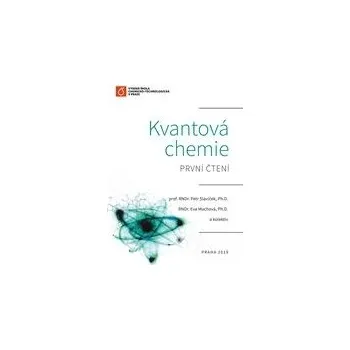 Přírodní věda Kvantová chemie První čtení - Slavíček Petr Muchová Eva